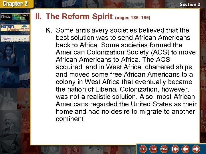 II. The Reform Spirit (pages 186– 189) K. Some antislavery societies believed that the