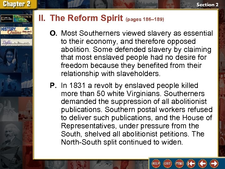 II. The Reform Spirit (pages 186– 189) O. Most Southerners viewed slavery as essential