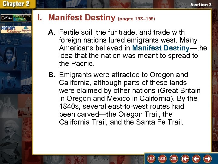 I. Manifest Destiny (pages 193– 195) A. Fertile soil, the fur trade, and trade