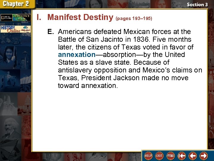 I. Manifest Destiny (pages 193– 195) E. Americans defeated Mexican forces at the Battle