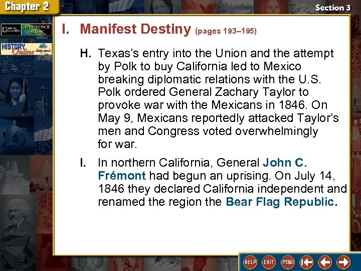 I. Manifest Destiny (pages 193– 195) H. Texas’s entry into the Union and the