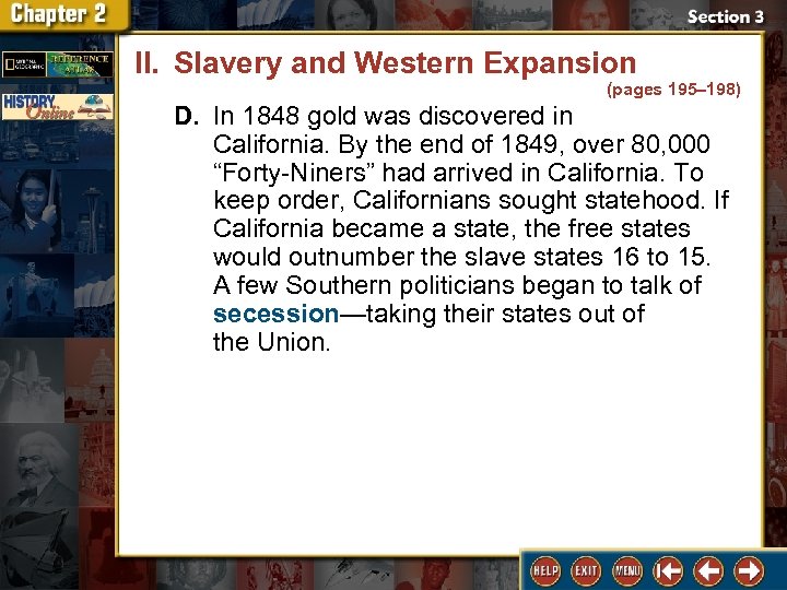 II. Slavery and Western Expansion (pages 195– 198) D. In 1848 gold was discovered