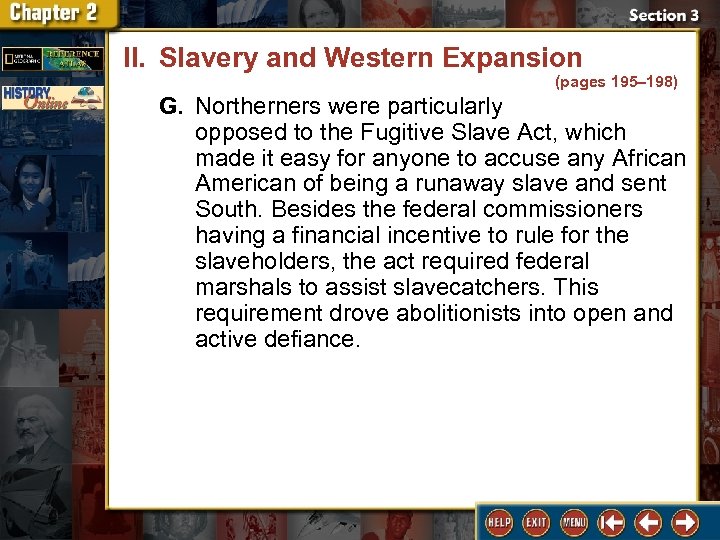 II. Slavery and Western Expansion (pages 195– 198) G. Northerners were particularly opposed to