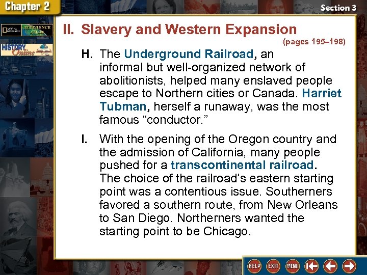 II. Slavery and Western Expansion (pages 195– 198) H. The Underground Railroad, an informal
