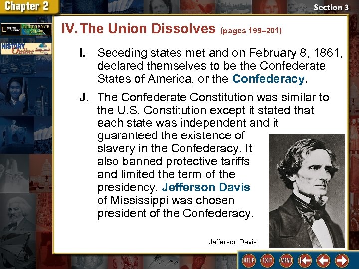 IV. The Union Dissolves (pages 199– 201) I. Seceding states met and on February