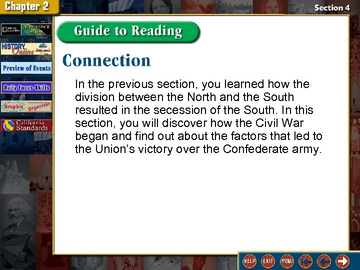 In the previous section, you learned how the division between the North and the