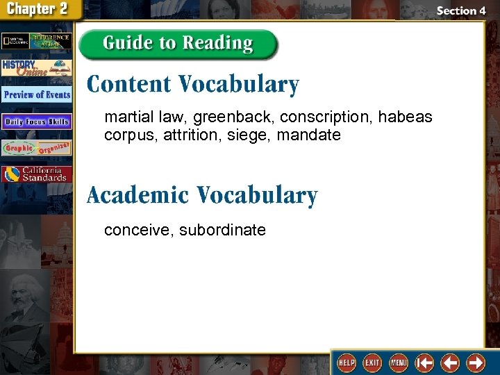 martial law, greenback, conscription, habeas corpus, attrition, siege, mandate conceive, subordinate 