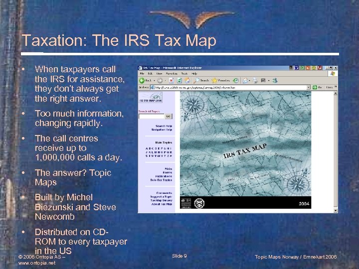 Taxation: The IRS Tax Map • When taxpayers call the IRS for assistance, they