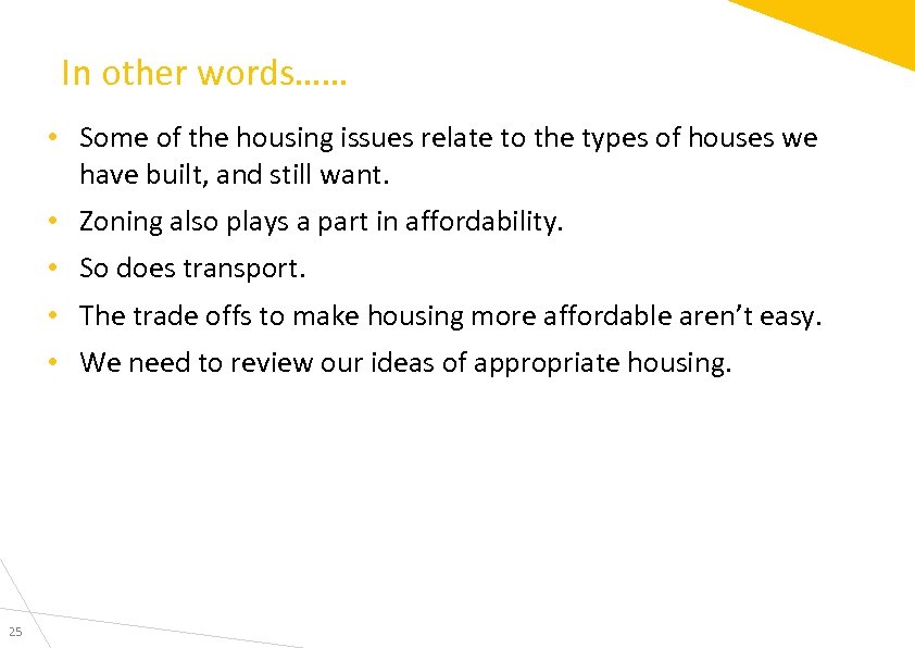 In other words…… • Some of the housing issues relate to the types of