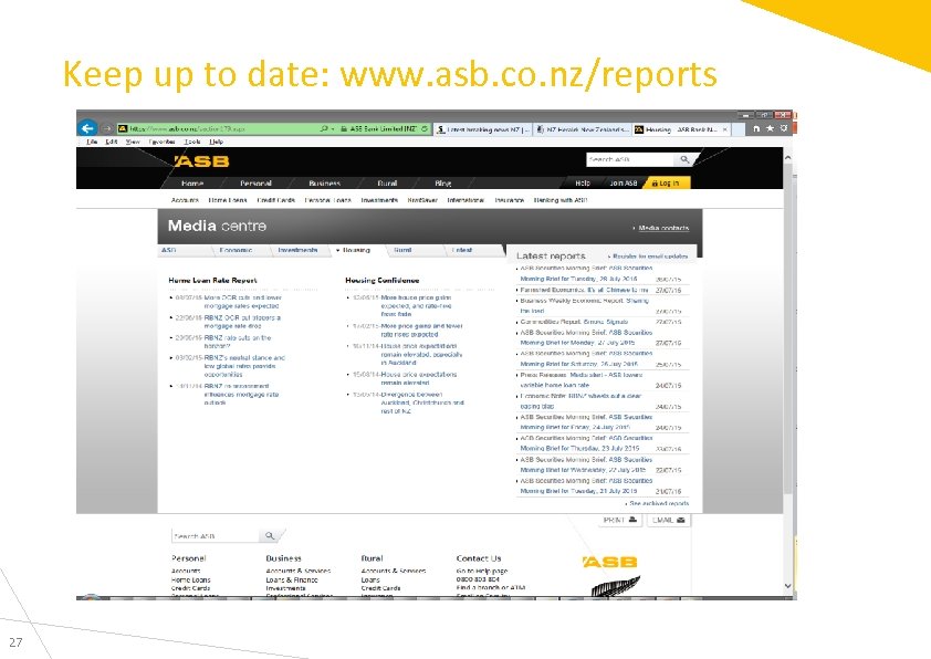 Keep up to date: www. asb. co. nz/reports 27 