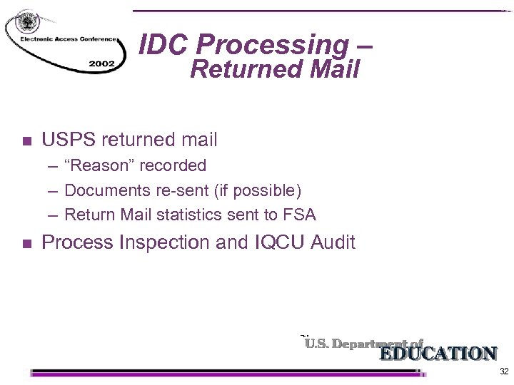 IDC Processing – Returned Mail n USPS returned mail – “Reason” recorded – Documents