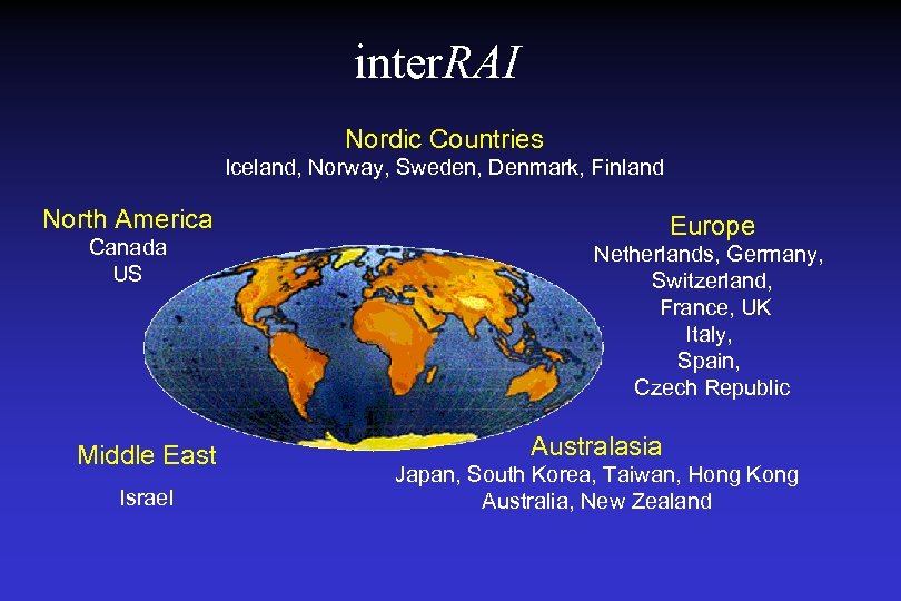 inter. RAI Nordic Countries Iceland, Norway, Sweden, Denmark, Finland North America Canada US Middle