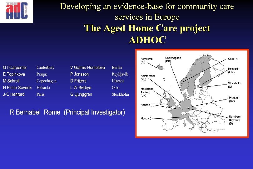 Developing an evidence-base for community care services in Europe The Aged Home Care project