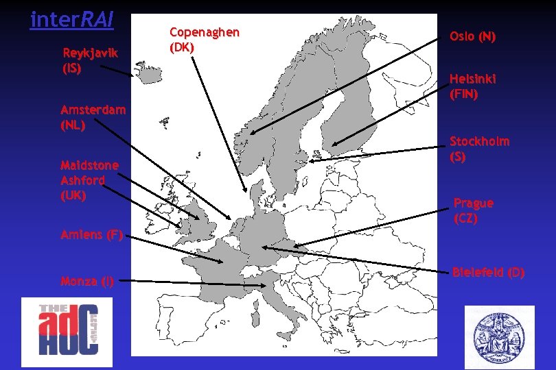 inter. RAI Reykjavik (IS) Copenaghen (DK) Oslo (N) Helsinki (FIN) Amsterdam (NL) Maidstone Ashford