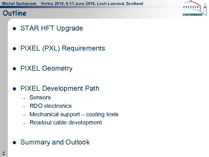 Michal Szelezniak Vertex 2010, 6 -11 June 2010, Loch Lomond, Scotland Outline l STAR