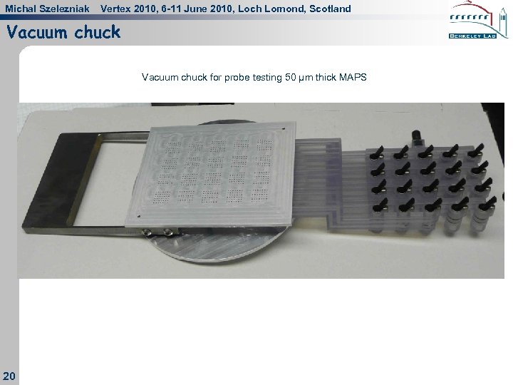 Michal Szelezniak Vertex 2010, 6 -11 June 2010, Loch Lomond, Scotland Vacuum chuck for