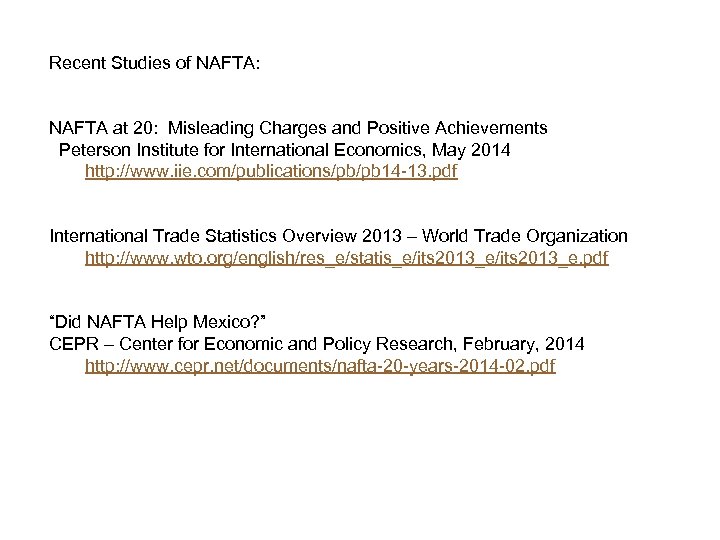Recent Studies of NAFTA: NAFTA at 20: Misleading Charges and Positive Achievements Peterson Institute