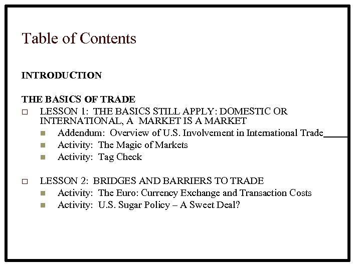 Table of Contents INTRODUCTION THE BASICS OF TRADE o LESSON 1: THE BASICS STILL