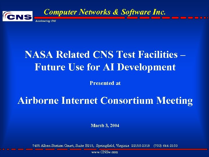 Computer Networks & Software Inc. Accelerating CNS NASA Related CNS Test Facilities – Future