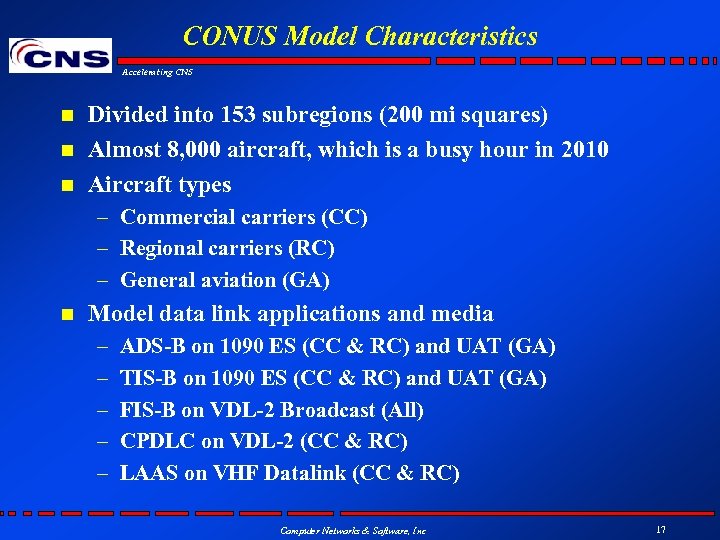 CONUS Model Characteristics Accelerating CNS n n n Divided into 153 subregions (200 mi