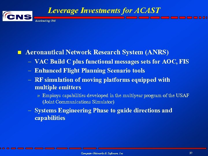 Leverage Investments for ACAST Accelerating CNS n Aeronautical Network Research System (ANRS) – VAC