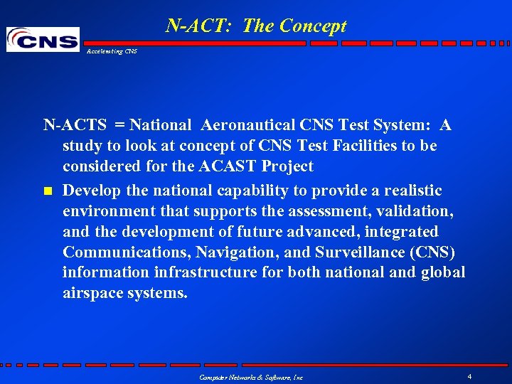 N-ACT: The Concept Accelerating CNS N-ACTS = National Aeronautical CNS Test System: A study