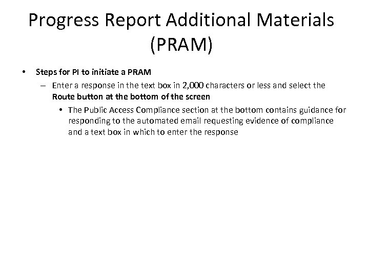 Progress Report Additional Materials (PRAM) • Steps for PI to initiate a PRAM –