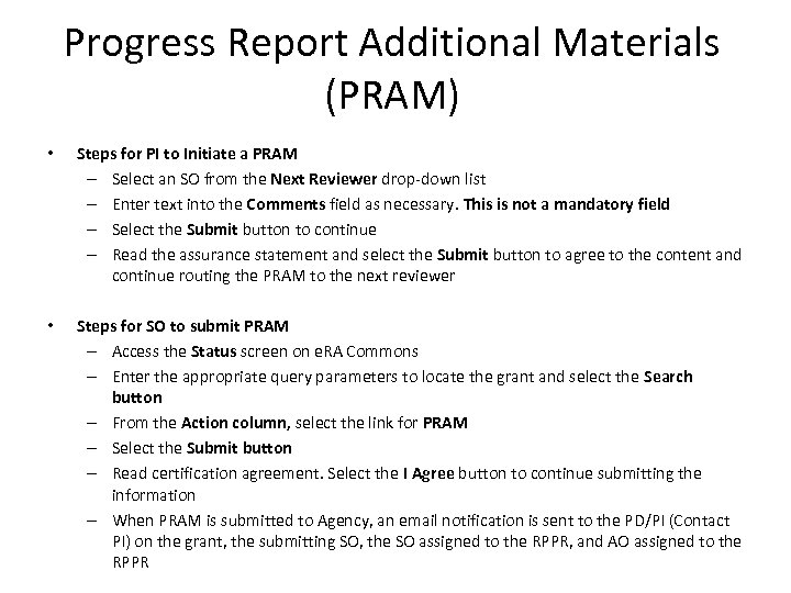 Progress Report Additional Materials (PRAM) • Steps for PI to Initiate a PRAM –