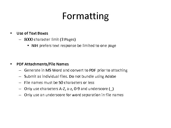 Formatting • Use of Text Boxes – 8000 character limit (3 Pages) • NIH