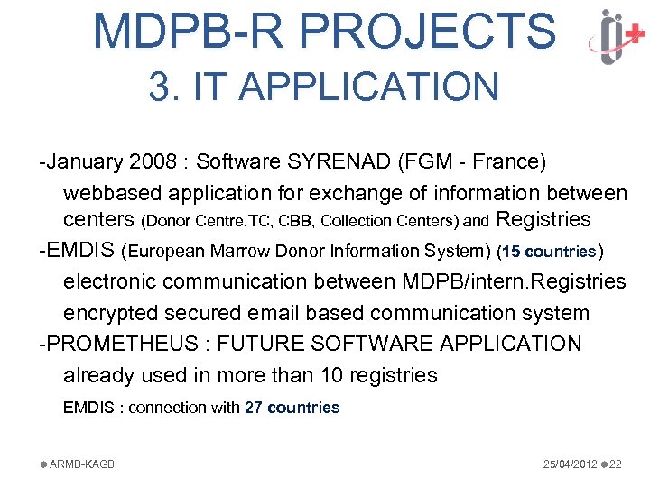 MDPB-R PROJECTS 3. IT APPLICATION -January 2008 : Software SYRENAD (FGM - France) webbased