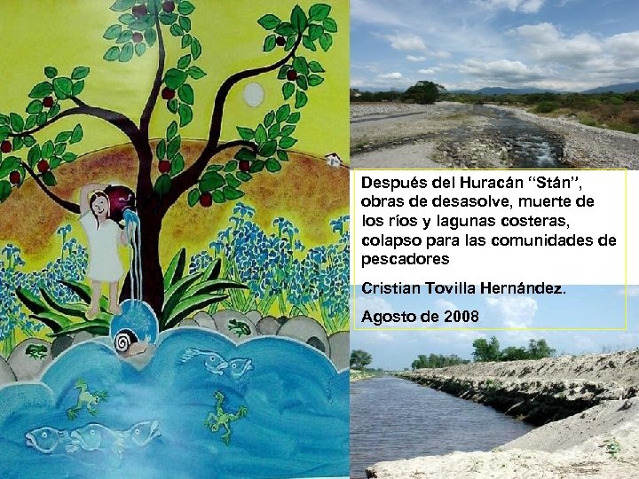 Después del Huracán “Stán”, obras de desasolve, muerte de los ríos y lagunas costeras,