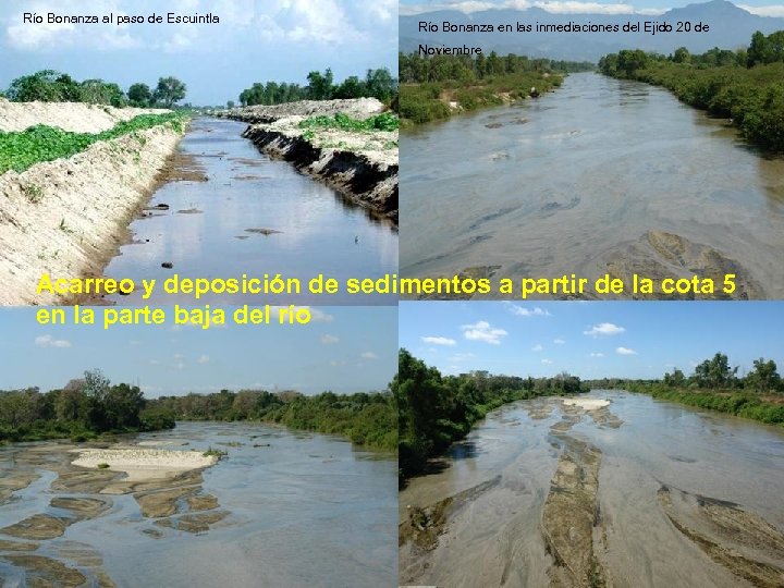 Río Bonanza al paso de Escuintla Río Bonanza en las inmediaciones del Ejido 20