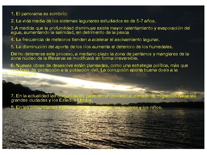 1. El panorama es sombrío: 2. La vida media de los sistemas lagunares estudiados