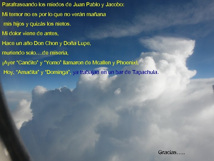 Parafraseando los miedos de Juan Pablo y Jacobo: Mi temor no es por lo