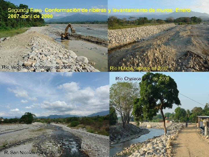 Segunda Fase. Conformación de riberas y levantamiento de muros: Enero 2007 -abril de 2008