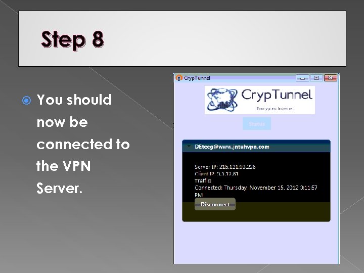 Step 8 You should now be connected to the VPN Server. 