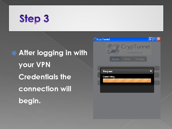  After logging in with your VPN Credentials the connection will begin. 