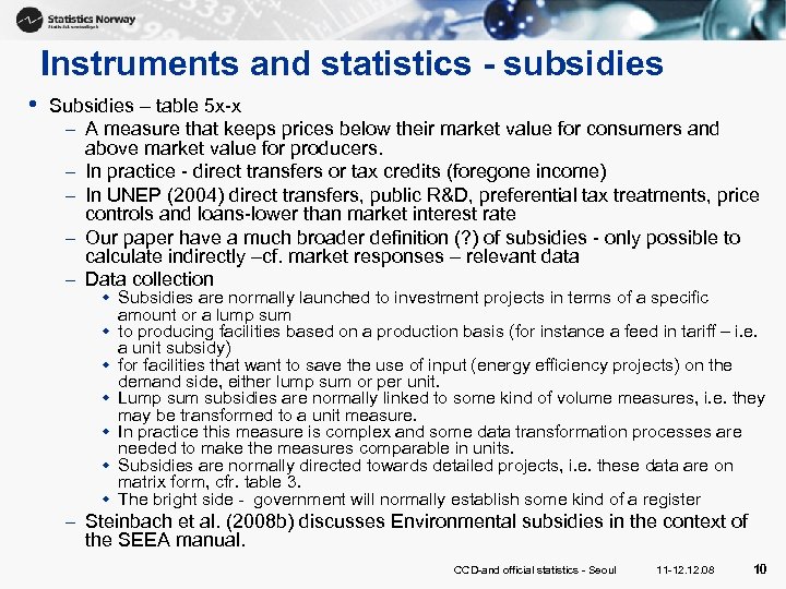 Instruments and statistics - subsidies • Subsidies – table 5 x-x – A measure