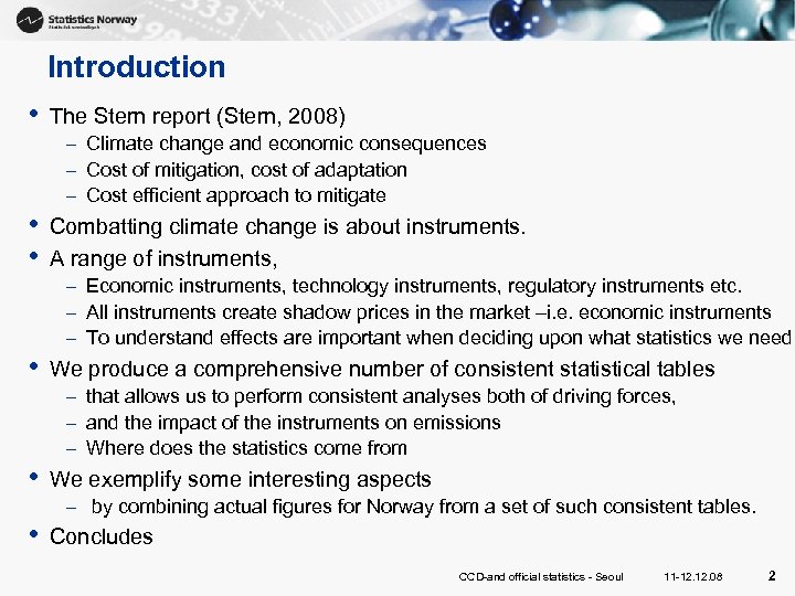 Introduction • The Stern report (Stern, 2008) – Climate change and economic consequences –