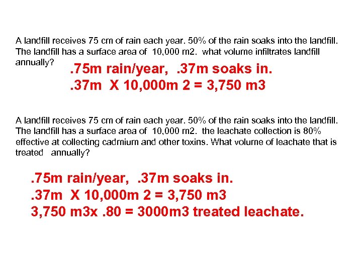 A landfill receives 75 cm of rain each year. 50% of the rain soaks