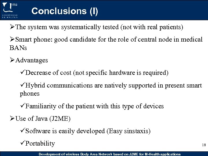 Conclusions (I) ØThe system was systematically tested (not with real patients) ØSmart phone: good
