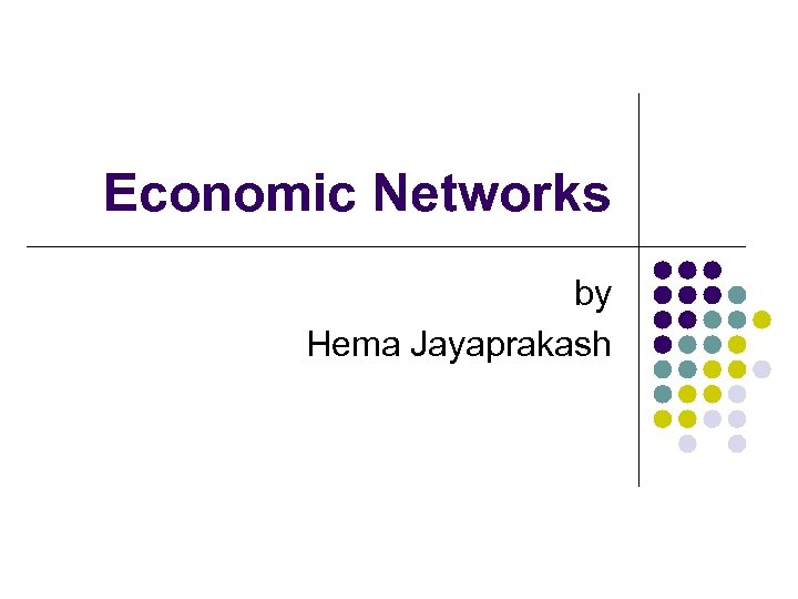 Economic Networks by Hema Jayaprakash 