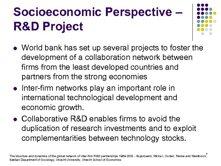 Socioeconomic Perspective – R&D Project l l l World bank has set up several