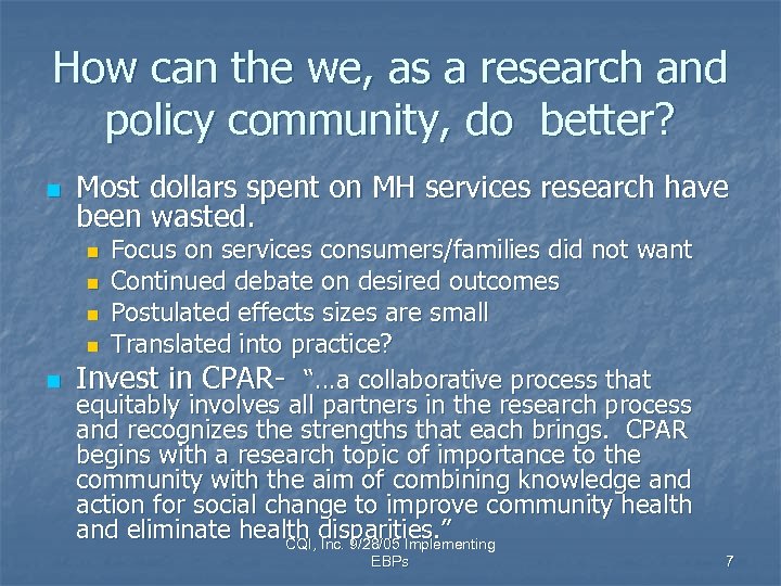 How can the we, as a research and policy community, do better? n Most