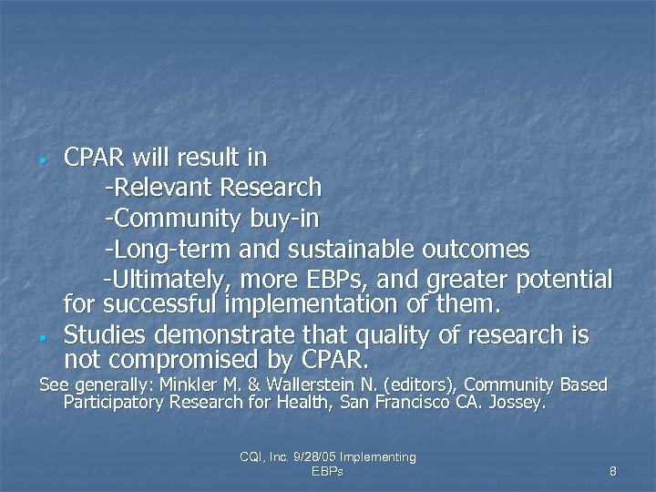  • • CPAR will result in -Relevant Research -Community buy-in -Long-term and sustainable