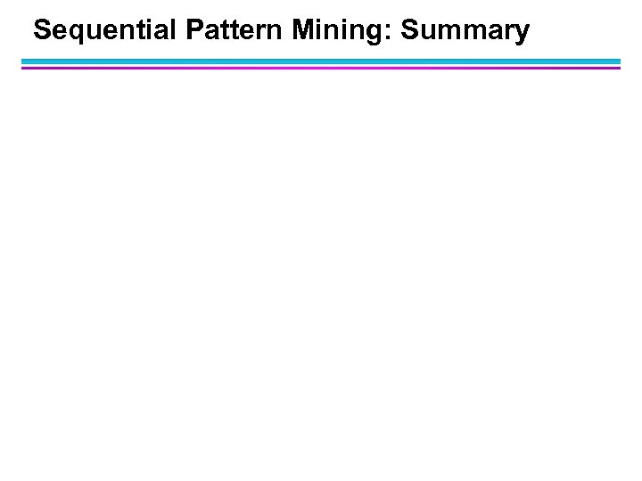 Sequential Pattern Mining: Summary 