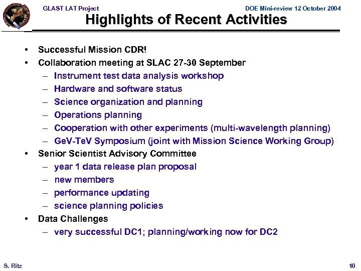 GLAST LAT Project DOE Mini-review 12 October 2004 Highlights of Recent Activities • •
