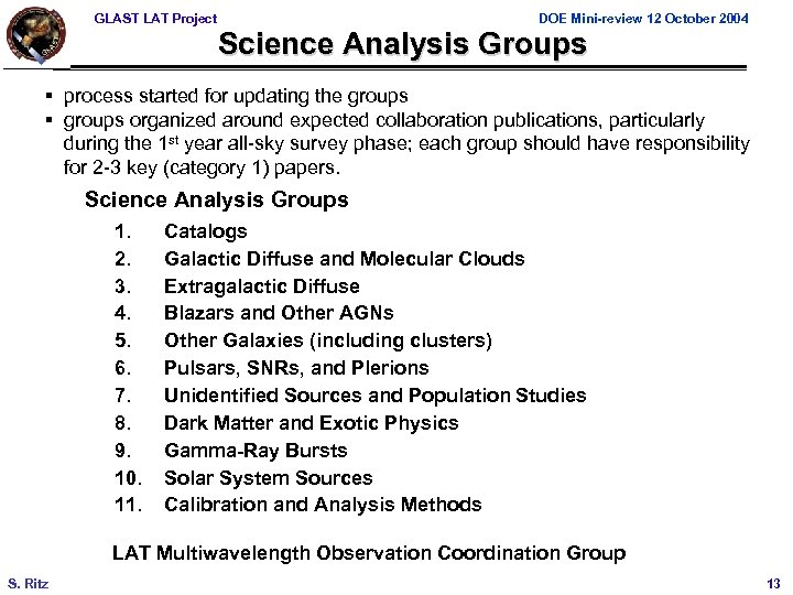 GLAST LAT Project DOE Mini-review 12 October 2004 Science Analysis Groups § process started