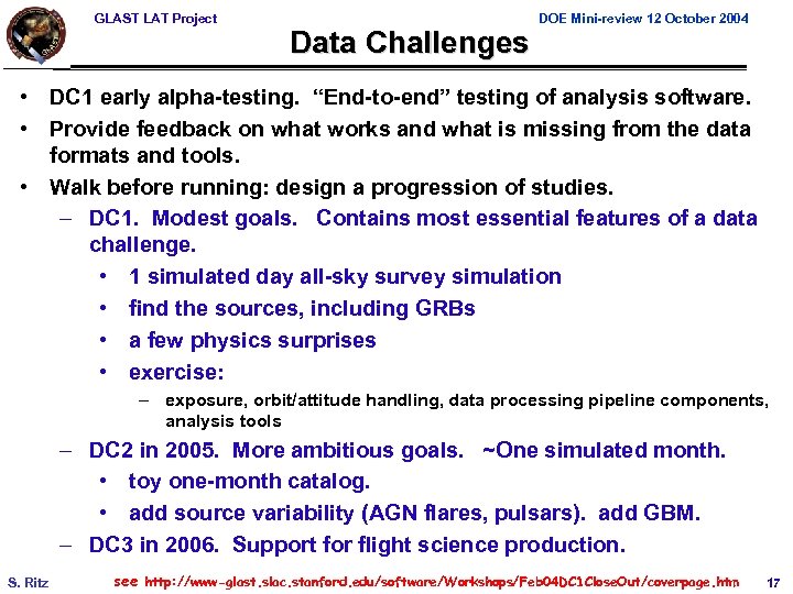 GLAST LAT Project Data Challenges DOE Mini-review 12 October 2004 • DC 1 early
