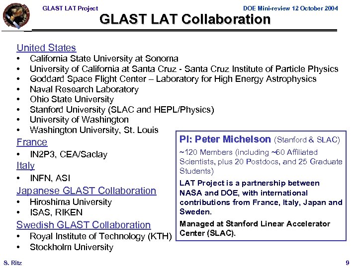 GLAST LAT Project DOE Mini-review 12 October 2004 GLAST LAT Collaboration United States •